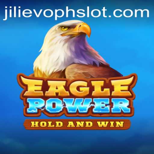 EaglePower: Exploring the Exciting World of JILIEVOPH